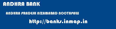ANDHRA BANK  ANDHRA PRADESH NIZAMABAD NOOTHPALLI   banks information 